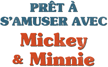 Pret à s'amuser avec Mickey et Minnie